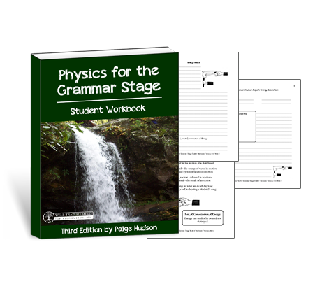 Physics For The Grammar Stage Student Workbook