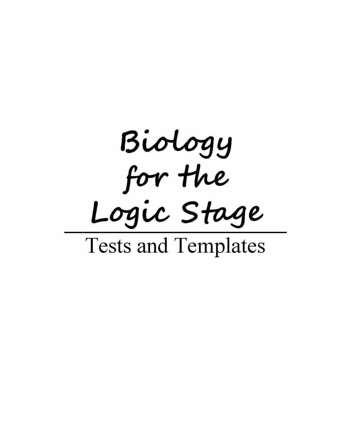 Logic Stage Tests and Templates for Biology