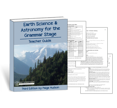 Earth Science & Astronomy for the Grammar Stage Teacher Guide