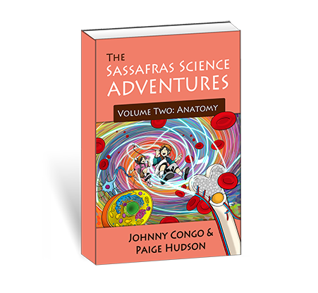 The Sassafras Science Adventures Volume 2: Anatomy {A Living Book for Science}